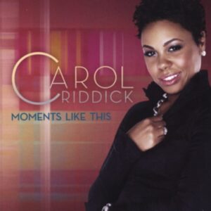 Carol Riddick - Moments Like This