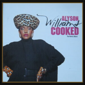 Alyson Williams - Cooked (The Remix Album)