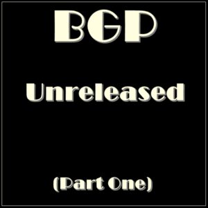BGP - BGP (Unreleased) (Part One)