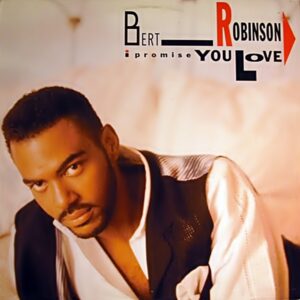 Bert Robinson - I Promise You Love