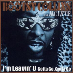 Bootsy Collins (feat. MC Lyte) - I'm Leavin'U (Single)