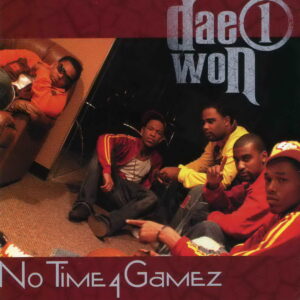 Dae 1 Won - No Time 4 Gamez