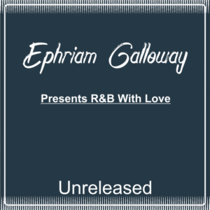 Ephraim Galloway - Ephraim Galloway (Unreleased)