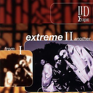 II D Extreme - From I Extreme II Another