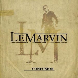 LeMarvin - Confusion (Unreleased Album)