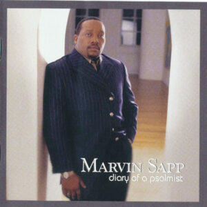Marvin Sapp - Diary Of a Psalmist