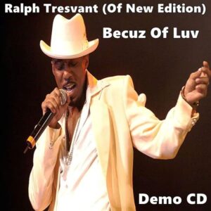 Ralph Tresvant (Of New Edition) - Becuz Of Luv (Demo Unreleased)