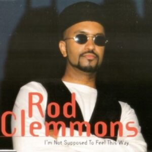 Rod Clemmons - I'm Not Supposed To Feel This Way (CDS)