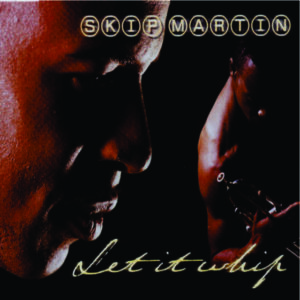 Skip Martin - Let It Whip (CDS)