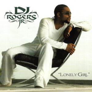 D.J. Rogers Jr. - Lonely Girl - (Promo CDS)