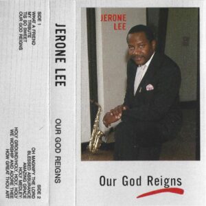 Jerone Lee - Our God Reigns  (Cassette)