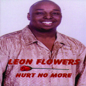 Leon Flowers - Hurt No More (Cassette)