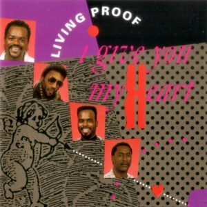 Living Proof - I Give You My Heart