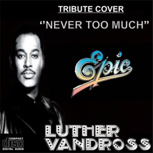 Luther Vandross - Never Too Much (Tribute Cover)
