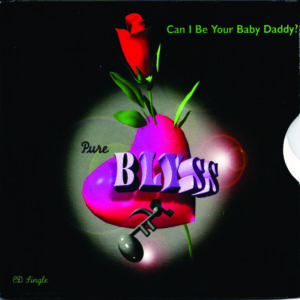 Pure Bliss - Can I Be Your Baby Daddy (CDS)