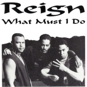 Reign - What Must I Do (CDM)