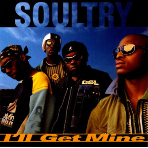 Soultry - I'll Get Mine (CDS)