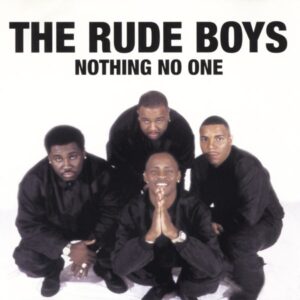 The Rude Boys - Nothing No One (CDS)