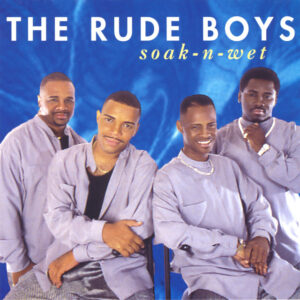 The Rude Boys - Soak-n-Wet (CDS)