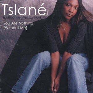 Tslané - You Are Nothing (Without Me) (CDM)