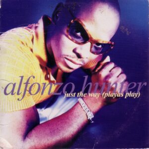 Alfonzo Hunter - Just The Way (Playas Play) (CDM)
