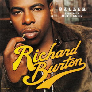 Richard Burton ft. Ruff Endz - Baller (CDS)