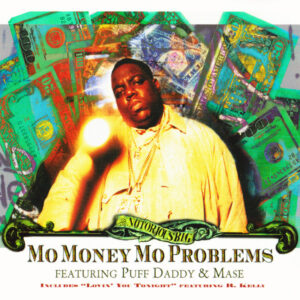 The Notorious B.I.G. feat. Puff Daddy & Mase - Mo Money Mo Problems (CDM)