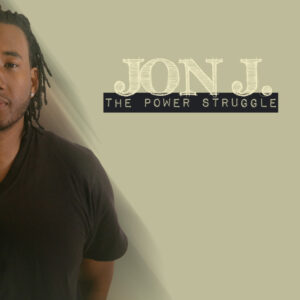 Jon J. - The Power Struggle