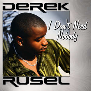 Derek Rusel - I Don't Need Nobody (CDS) (2 Bonus Tracks)