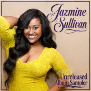 Jazmine Sullivan - Jazmine   (Unreleased Album Sampler)