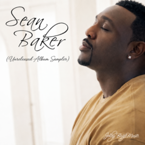 Sean Baker - Sean ''Anthony'' Baker (Unreleased Album Sampler)